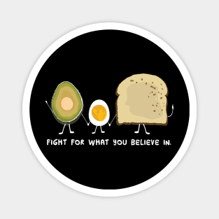 Fight for what you believe in: Avocado Edition Magnet